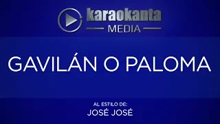 Karaokanta - José José - Gavilán o paloma