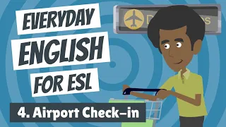 Everyday English for ESL 4 — Airport Check-in