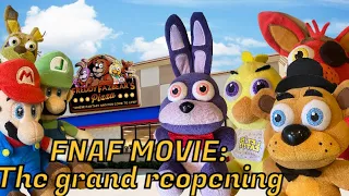 FNAF plush movie: the grand re-opening