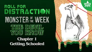 Monster of the Week Actual Play: The Devil You Know | Part 1: Getting Schooled