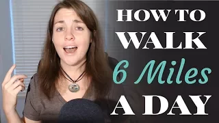 How To Walk 6 Miles A Day