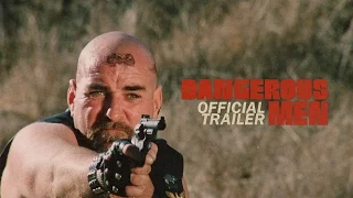 DANGEROUS MEN [Trailer] In theaters this fall!