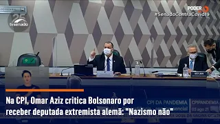Na CPI, Omar Aziz critica Bolsonaro por receber deputada extremista alemã: "Nazismo não"