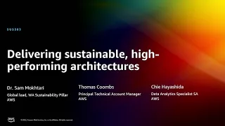AWS re:Invent 2022 - Delivering sustainable, high-performing architectures (SUS303)