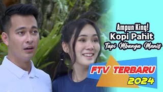 Ftv Terbaru 2024 Jennifer Eve & Eza Gionino | Ampun King! Kopi Pahit Tapi Mbanya Manis