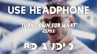 DJ Snake & Lil John- Turn Down For What (8D AUDIO) [Beat Match🔥] || Extreme Bass Boosted