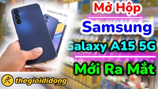 Samsung Galaxy A15 5G : Mở Hộp ,Trên Tay, Cập Nhật Giá tại Thế Giới Di Động #quyengbox