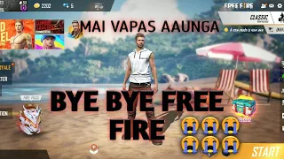 BYE BYE FREE FIRE // MAI VAPAS AAUNGA // AUR KUCH NAHI BOL SAKTA