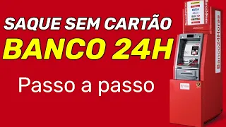 COMO SACAR NO BANCO 24H SEM CARTÃO - Passo a passo