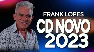 FRANK LOPES - CD NOVO COMPLETO 2023 - AS MELHORES SERESTAS - NASCI PRA TE AMAR