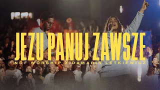 Jezu Panuj Zawsze (Jesus At The Center) | NOF Worship | Damaris Letkiewicz | TIOT 2022