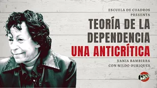 Teoría de la dependencia: una anticrítica | Vania Bambirra con Nildo Ouriques