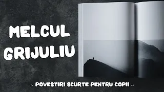 Melcul grijuliu - Povesti scurte pentru copii | Povestirile Paulei