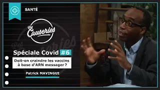 Les Causeries de la santé : Spéciale Covid#6 - Doit-on craindre les vaccins à base d'ARN messager ?