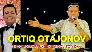 Ortiq Otajonov shogirdi Farruxbek Saidov to'yida