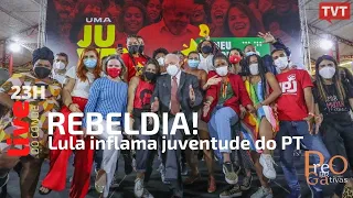 LIVE DO CONDE! Lula inflama juventude do PT