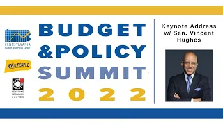 Keynote Address by Sen. Vincent Hughes | PA Budget & Policy Summit 2022 Day 1