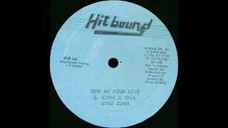 Little John – Give Me Your Love + Version