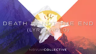 NOVUM COLLECTIVE - Death Is Not the End (Lyric Video)