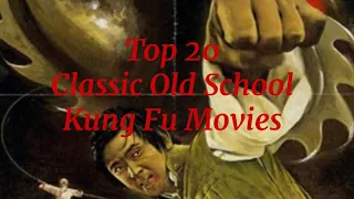 Top 20 classic Old School Kung Fu movies