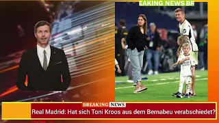 Real Madrid: Hat sich Toni Kroos aus dem Bernabeu verabschiedet?