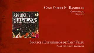 SEGUICI I ENTREMESOS  -  Cesc Esbert El Bandoler (2008)