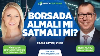 Borsada Almalı mı Satmalı mı? Mert Yılmaz Yorumluyor | İnfo Yatırım