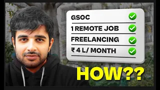 Remote job, freelancing and GSOC. How he cracked all 3 together?