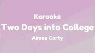 Two Days into College - Aimee Carty [Karaoke]