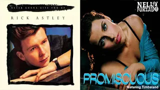 Rick Astley - Never Gonna Give You Up But It's Promiscuous by Nelly Furtado (feat. Timbaland)