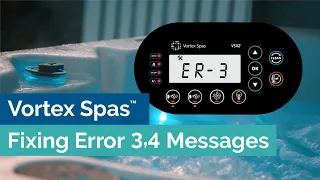 How to fix Error 3 and Error 4 messages on spa controller - Vortex Spas™