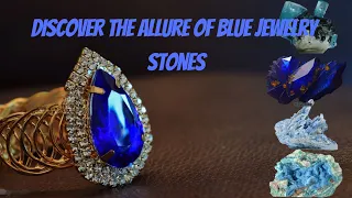 Top 10 Blue Jewelry Stone | Blue Sapphire, blue Topaz, Aquamarine crystal, and More!