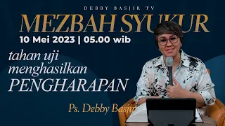 "TAHAN UJI MENGHASILKAN PENGHARAPAN"- MEZBAH SYUKUR RABU 10 MEI 23 - Pk.05:00 WIB - #mezbahsyukurdb