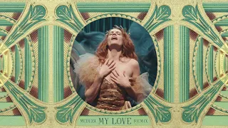 Florence + The Machine – My Love (MEDUZA Remix - Official Audio)