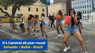 It's Carnival all year round in Salvador/Bahia - Brazil