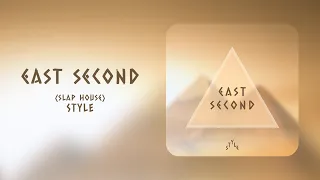 Style - East Second (slap house)