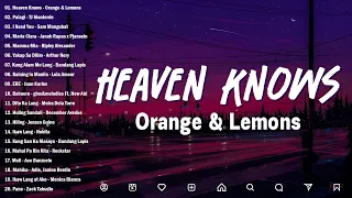 Heaven Knows - Orange & Lemons😘Best OPM Tagalog Love Songs With Lyrics 2024 | OPM Trending Playlist