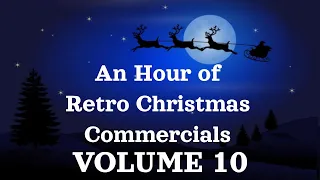 Volume 10: An Hour of Vintage Christmas Commercials from the 70s to the 90s