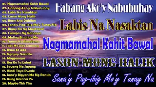 Lason Mong Halik - Nagmamahal kahit Bawal🤍 BAGONG PAMATAY PUSO TAGALOG LOVE SONGS 2024