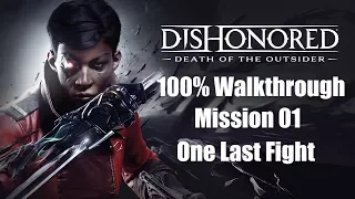 Dishonored Death of the Outsider - 100% Walkthrough - Mission 1: One Last Fight