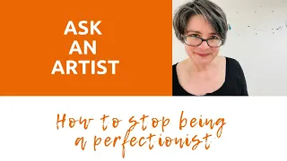 How to stop being a perfectionist