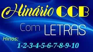 HINÁRIO COMPLETO COM LETRAS - HINOS CCB 10 HINOS EM SEQUENCIA do 01 ao 10