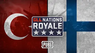 GLL Nations Royale: PUBG - Lower Bracket - 🇹🇷 Turkey vs 🇫🇮 Finland