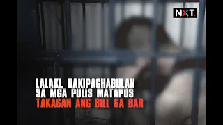 Lalaki, nakipaghabulan sa mga pulis matapos takasan ang bill sa bar | NXT