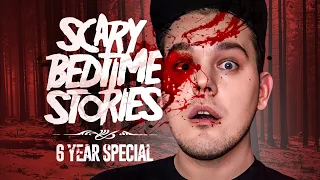 SCARY BEDTIME STORIES (6 YEAR SPECIAL)