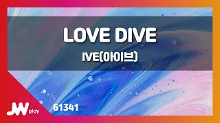 [JW노래방] LOVE DIVE / IVE(아이브) / JW Karaoke