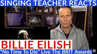SINGING TEACHER REACTS - Billie Eilish "No Time To Die" Live The BRIT Awards