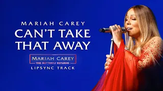 Mariah Carey - Can't Take That Away (Mariah's Theme) [The Butterfly Returns Lipsync Track]