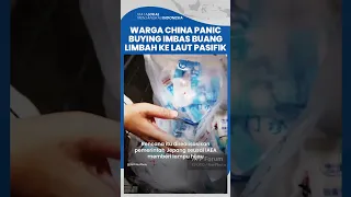 Warga China Langsung Panic Buying Gegara Jepang Buang Limbah Nuklir ke Laut