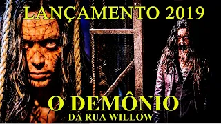 Filme de Terror Completo Dublado 2019 HD  O Demônio da Rua Willon